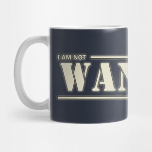 I am not Wanted Mug